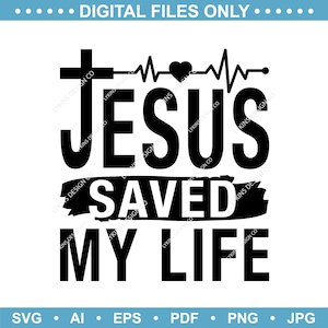Jezus redde mijn leven Heart Beat Design, Christelijk geloof SVG, Digitale Download SVG, Cricut/Silhouet, Vinyl/HTV/Sublimatie, TShirt, Bladerdeeg Vinyl