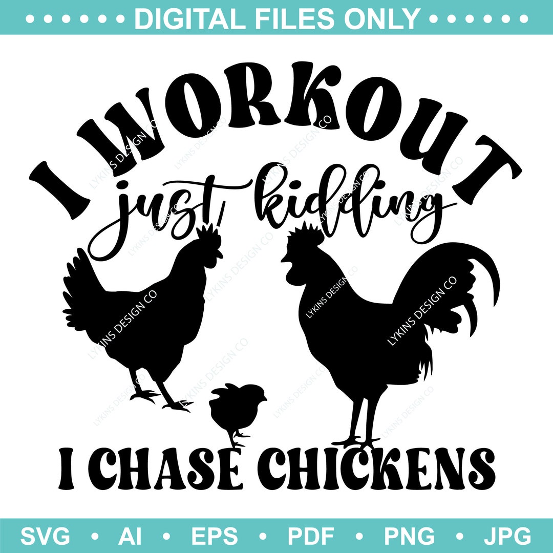 I Workout Just Kidding I Chasing Chickens Instant Digital Download Svg i-workout-just-kidding-i-chasing-chickens-instant-digital-download-svg
