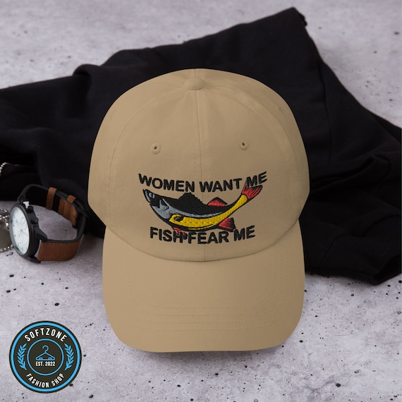 Women Want Me Fish Fear Me Hat, Quotes Embroidered Hat, Funny Quotes Embroidery Hat, Dad Hat