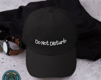 Embroidery Do Not Disturb Dad Hat - Custom Embroidered Hat, Funny Embroidery Hat, Dad Hat