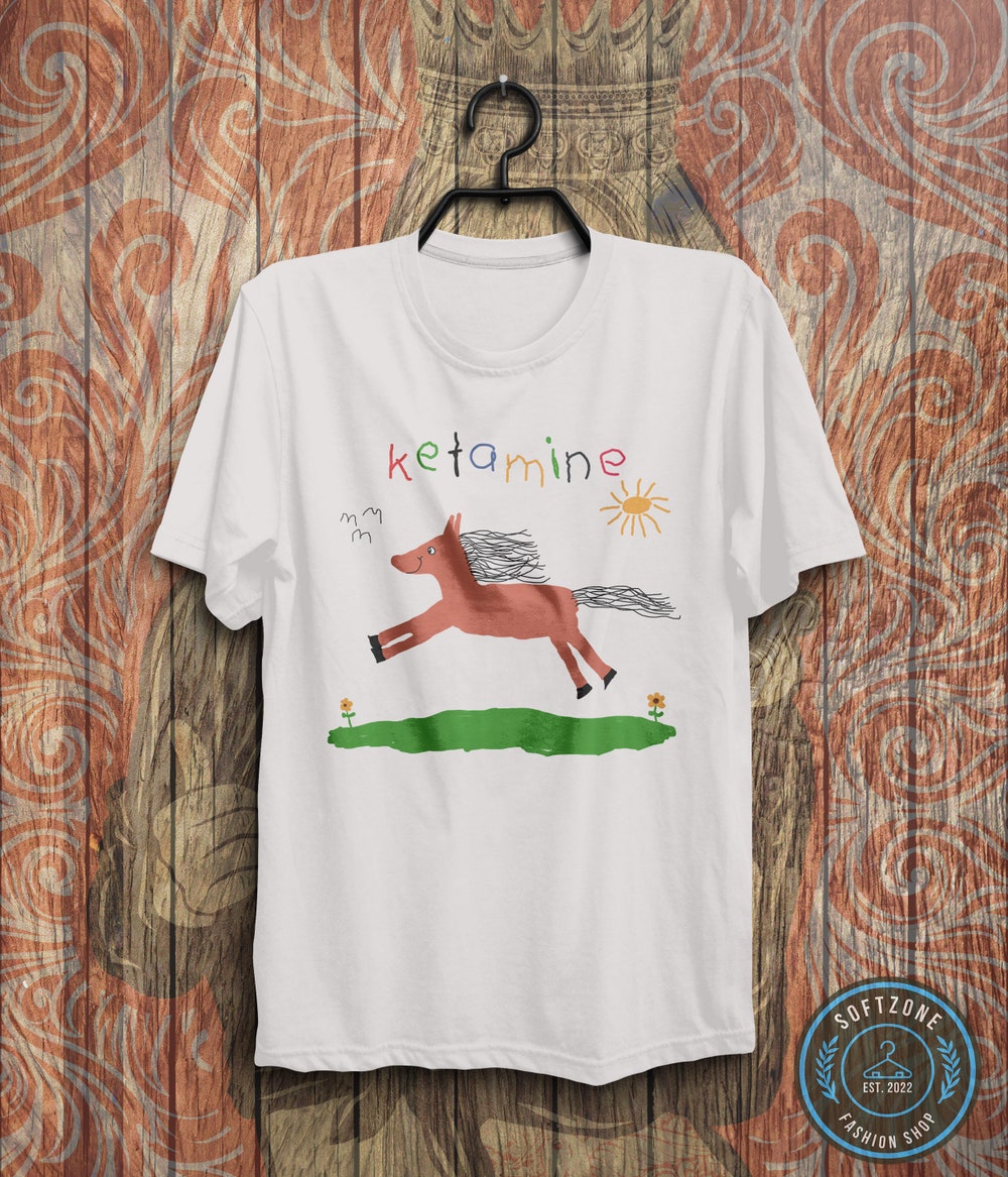 Ketamin T-Shirt - Custom Shirt, Ketamin Shirt, Meme Shirt, Ketamin Tee Shirtless