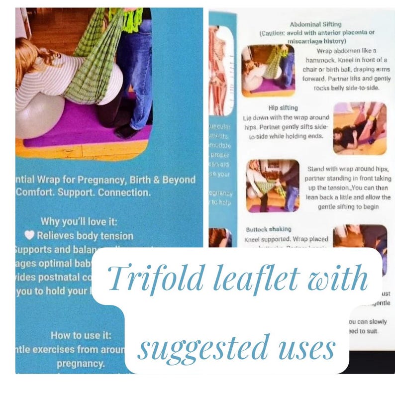 May include: A trifold leaflet with suggested uses for pregnancy, birth, and beyond. The leaflet includes illustrations and text describing exercises and benefits, such as relieving body tension and supporting optimal baby positioning. The text is in English.