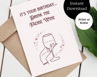 Book Birthday Card - It&#39;s Your Birthday... Drink the Faerie Wine - Bookworm Card - Romantasy - Printable Greeting Card