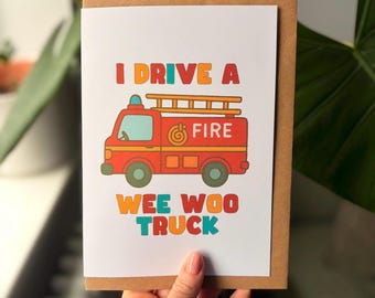 Funny Firefighter Card | I Drive a Wee Woo Truck | Fire Engine Greeting Card | Humorous Fire Service Card |  First Responder Gift