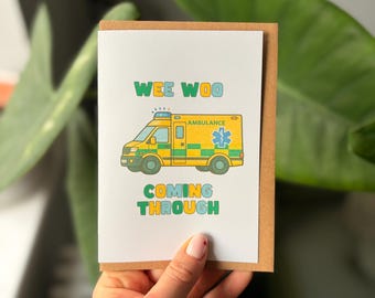 Funny Paramedic Card | Wee Woo Coming Through | Ambulance Greeting Card | Gift for Paramedic or Doctor | NHS Humour Card