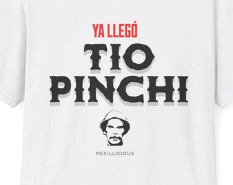 Ya Llegó Tio Pinchi T-Shirt | Trendy Latino Uncle Gift