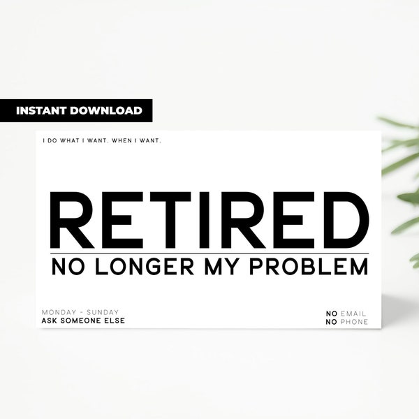 PRINTABLE Funny Retirement Business Cards - Retired. No Longer My Problem - funny retirement gift, retirement party gag gift, Retired Card