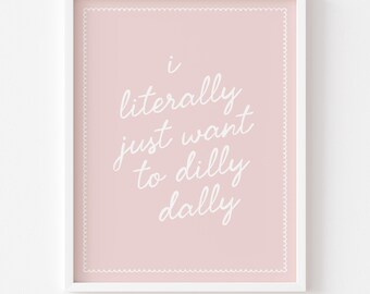 Dilly Dally Typografie Art Print - Pink Inspirierendes Zitat (Digitaler Download)