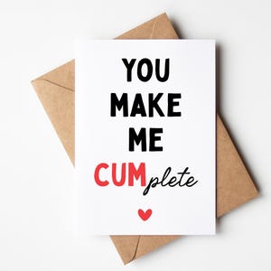 Naughty Valentine&#39;s Day Card - You Make Me CUMplete - Funny Anniversary Card, Adult Card