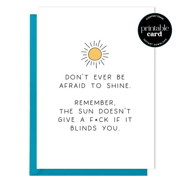 PRINTABLE Don't Ever Be Afraid To Shine - Graduation Card, you are amazing card, You got this card, card for best friend, encouragement card