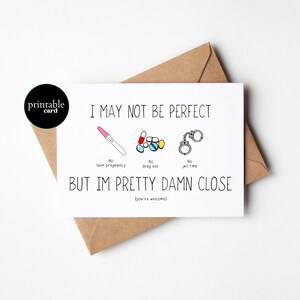 Maman carte drôle imprimable, carte de fête des pères - je ne suis peut-être pas parfait. (Pas de grossesse chez les adolescentes, pas de consommation de drogue. Pas de peine de prison) Mais je suis sacrément proche