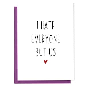 Funny I Love You Card - Je déteste tout le monde sauf nous - Carte drôle pour mari, Carte d’anniversaire pour femme, Carte de relation drôle