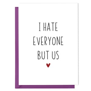 Funny I Love You Card I Hate Everyone But Us Funny Card for Husband, Birthday Card for Wife, Funny relationship card image 1