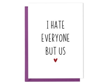 Funny I Love You Card - I Hate Everyone But Us - Funny Card for Husband, Birthday Card for Wife, Funny relationship card