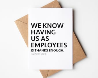Funny Card For Boss - We Know Having Us As Employees Is thanks Enough - Boss Appreciation Card, Funny Card From Staff, Best Boss Card