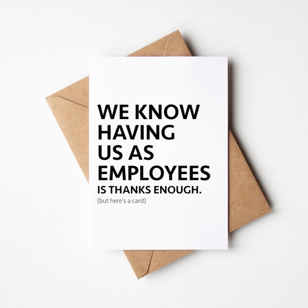 Funny Card For Boss - We Know Having Us As Employees Is thanks Enough - Boss Appreciation Card, Funny Card From Staff, Best Boss Card