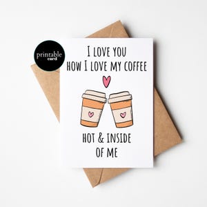 Carte de Saint-Valentin drôle à imprimer, carte je t'aime, carte de café - je t'aime comme j'aime mon café chaud et à l'intérieur de moi