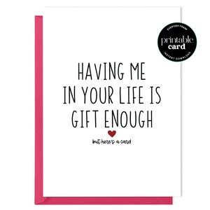 Tarjeta de cumpleaños divertida para imprimir: tenerme en tu vida es un regalo suficiente: tarjeta para el mejor amigo, tarjeta de cumpleaños para papá, tarjeta del día de San Valentín