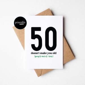 Lustige 50. Geburtstag Karte zum Ausdrucken - 50 Jahre alt, alles Gute zum Geburtstag Karte, lustige Geburtstagskarte für Freund