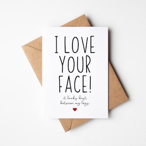 Carte de Saint-Valentin sale pour lui - J'aime votre visage ! Elle est plus jolie entre mes jambes - carte d'anniversaire pour mari, carte pour mari