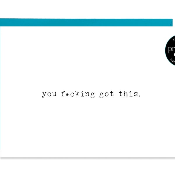 PRINTABLE You F*cking Got This - Best Friend Support Card, Digital Empowerment Card, Confidence Booster, Support Card, Any Occasion Card