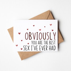 Carte drôle de Saint-Valentin - De toute évidence, vous êtes le meilleur sexe que j'ai jamais eu