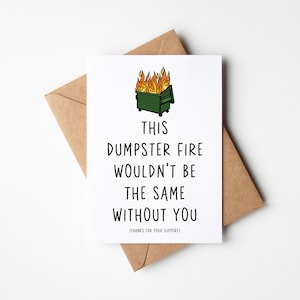 Carte drôle de soutien moral - Cet incendie de benne à ordures ne serait pas le même sans vous - carte d'encouragement, carte de pensée de vous, carte de difficultés