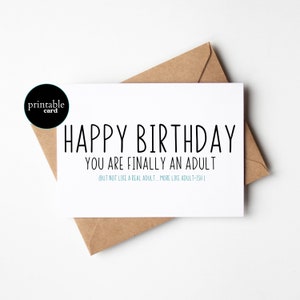 Lustige Geburtstagskarte - Herzlichen Glückwunsch zum Geburtstag. Sie sind endlich ein Erwachsener (aber nicht wie ein echter Erwachsener. Eher wie ein Erwachsener)