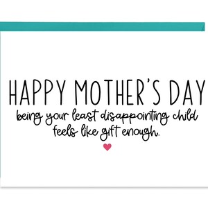 Carte de fête des mères amusante - Happy Mothers Day Être votre enfant le moins décevant semble être un cadeau suffisant - Funny Mom Card, Funny Card For Mom