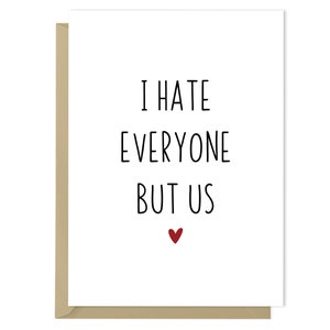 Funny I Love You Card I Hate Everyone But Us Funny Card for Husband, Birthday Card for Wife, Funny relationship card image 4