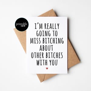 Carte de départ amusante à imprimer - Bitching about Bitches With You me manquera - Départ d'un collègue, au revoir à sa meilleure amie au travail, carte de soutien émotionnel