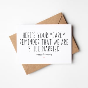 Carte d'anniversaire amusante – Voici votre rappel annuel que nous sommes toujours mariés – Carte d'anniversaire de mariage pour mari, carte d'amour drôle pour femme.