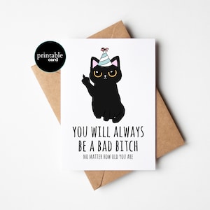 IMPRIMIBLE: Siempre serás una mala perra. No importa la edad que tengas - Tarjeta de cumpleaños divertida, Tarjeta de cumpleaños para una mala perra