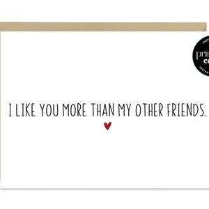 Lustige Geburtstagskarte für beste Freundin - Ich mag dich mehr als meine anderen Freunde - Nur weil Karte, lustige BFF Karte, sarkastische Karte