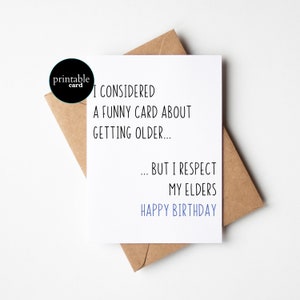 Biglietto di auguri di compleanno divertente STAMPABILE - Abbraccia l'invecchiamento con sarcasmo e rispetto per gli anziani