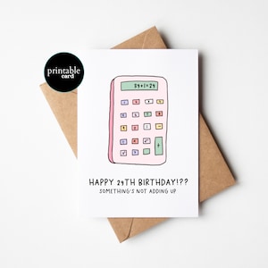 Carte d'anniversaire amusante à imprimer pour un ami - 39 + 1 = 29. Joyeux 29e anniversaire ! ? ? Quelque chose ne va pas.