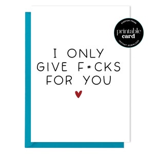 PRINTABLE Funny Thinking Of You Card - I Only Give F-cks For You - Best Friend Card, Valentine&#39;s Day Card, Sarcastic Greeting Card