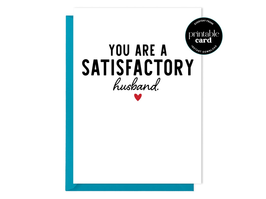PRINTABLE Funny Anniversary Card for Husband - You Are A Satisfactory ...