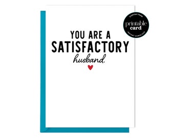 PRINTABLE Funny Anniversary Card For Husband - You Are A Satisfactory Husband - I Love You Card For Him, Birthday Card, Valentine's Day Card