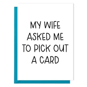 Carte drôle pour toutes les occasions - Ma femme m'a demandé de choisir une carte - carte d'anniversaire, nouvelle carte de maison amusante, carte de remerciement, nouvelle carte de bébé