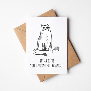 Carte d'anniversaire amusante - Conception de chat hilarante pour votre ami ingrat - C'est un cadeau que vous enculez