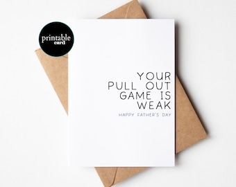 PRINTABLE Funny Fathers Day Card for husband, new dad card from wife, first fathers day - Your Pull Out Game Is Weak. Happy Father's Day
