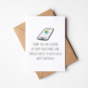 Carte d'anniversaire ado amusante - Merci d'avoir levé les yeux de votre téléphone assez longtemps pour que nous puissions le souhaiter - Carte amusante pour ado, carte coquine pour ado