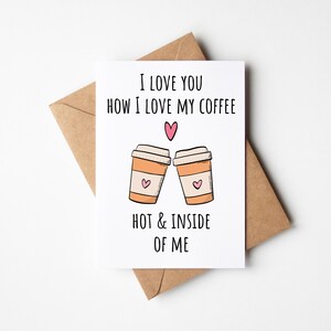 Carte drôle de Saint-Valentin, carte je t'aime, carte de café - je t'aime comment j'aime mon café chaud et à l'intérieur de moi