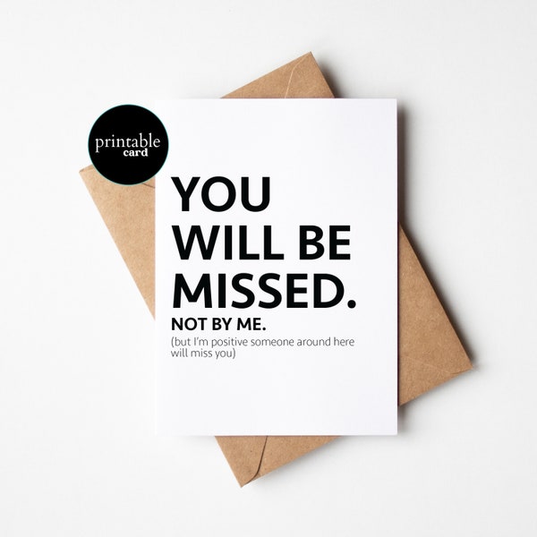 PRINTABLE Funny Job Promotion Card - You Will Be Missed. Not By Me - Card For Co-Worker, Promotion Card, New Job Card, New Adventure Card