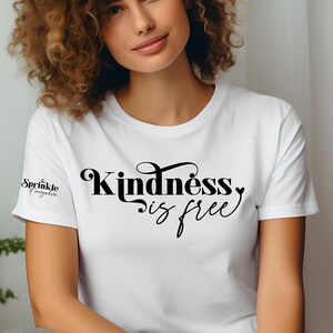 Kindness Is Free Sprinkle It Everywhere Unisex T-Shirt