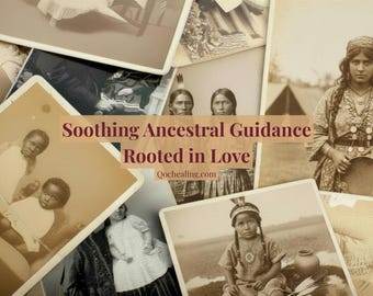 A Message from Your Ancestors | Loving Guidance, Connection & Comfort