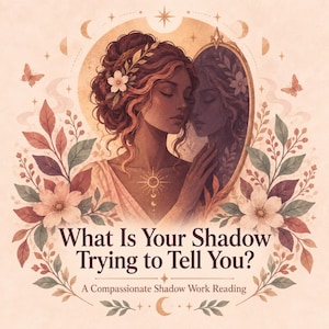 May include: A digital illustration featuring a person with closed eyes touching a mirror reflection, surrounded by floral motifs, butterflies, and celestial symbols. The text reads: What Is Your Shadow Trying to Tell You? A Compassionate Shadow Work Reading.