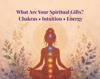 What Are Your Spiritual Gifts? | Chakra Reading for Intuitive Abilities & Energy