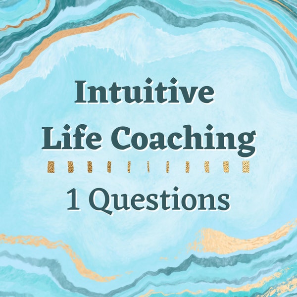 1 Life Coaching Question -  Gain Wisdom & Answers About Love, Career, Family Rooted in Psychological Principles, Elevated by Psychic Gifts